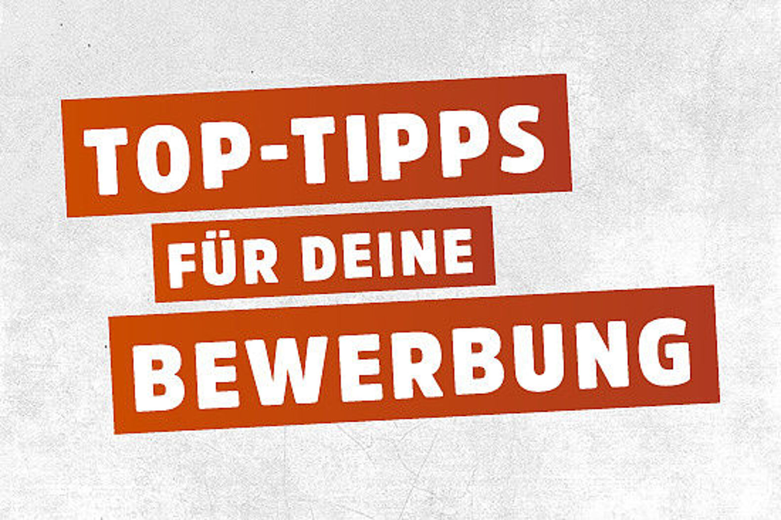 Top Tipps für deine Bewerbung