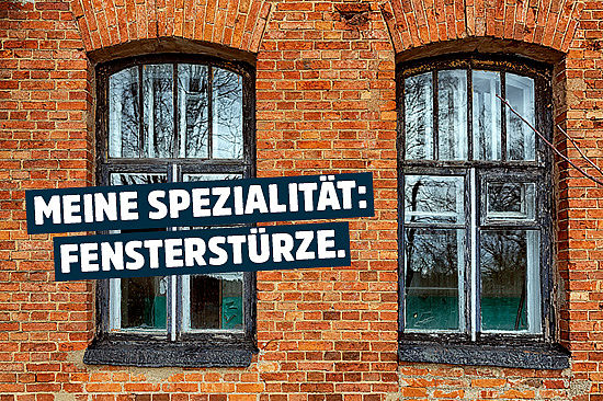 Foto: Fenster. Text: „Mein Spezialität: Fensterstürze.“ 